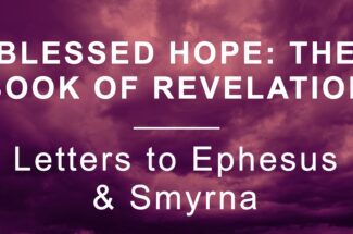 Thumbnail for the post titled: The Letters to Ephesus & Smyrna