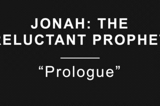 Thumbnail for the post titled: Jonah: The Reluctant Prophet: Prologue