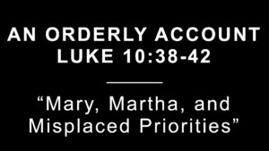 Mary, Martha, and Misplaced Priorities