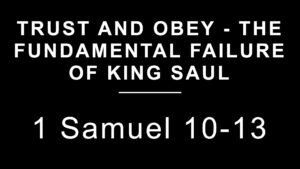 The Fundamental Failure of King Saul