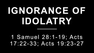 Ignorance of Idolatry