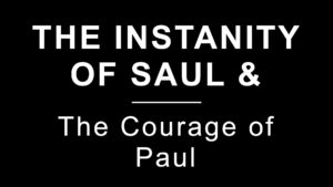 The Insanity of Saul