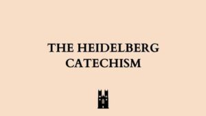 Thumbnail for the post titled: Heidelberg Catechism