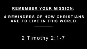 Four Reminders of How Christians Are To Live In This World