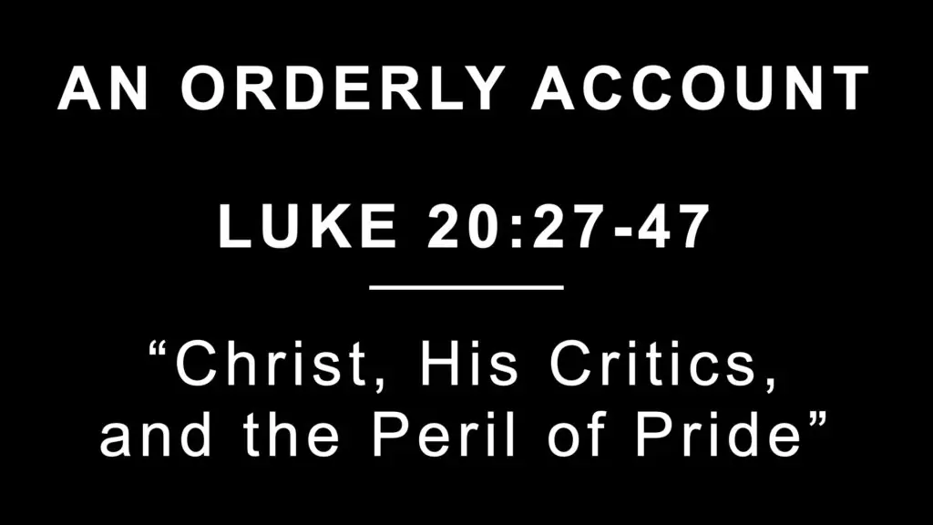 Christ, His Critics, and the Peril of Pride