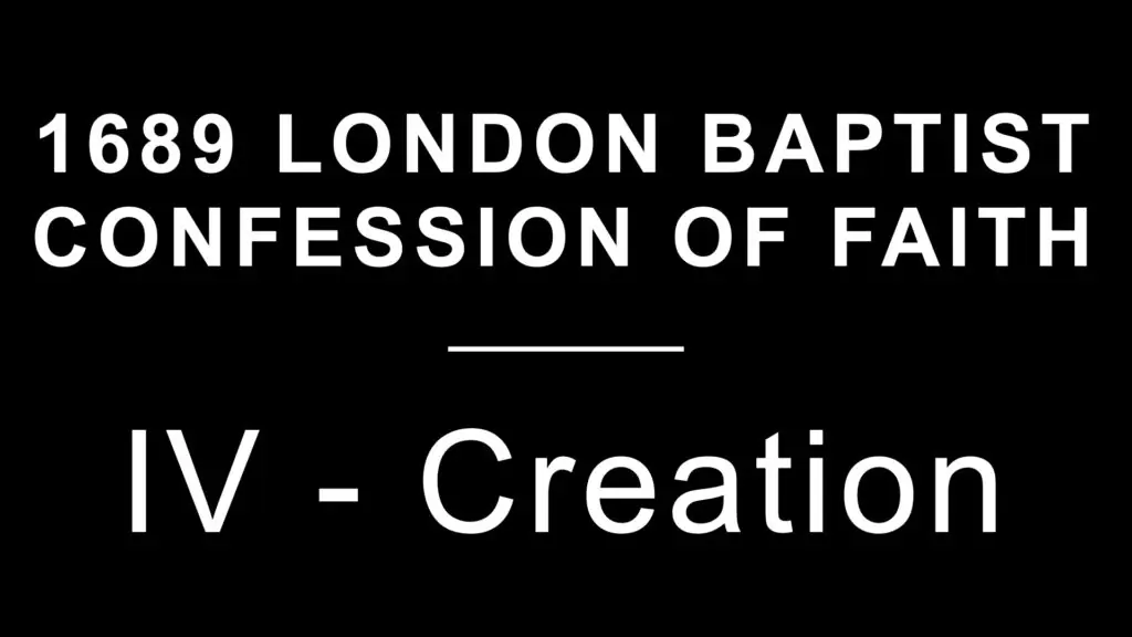 1689 Confession: Chapter 4: Creation