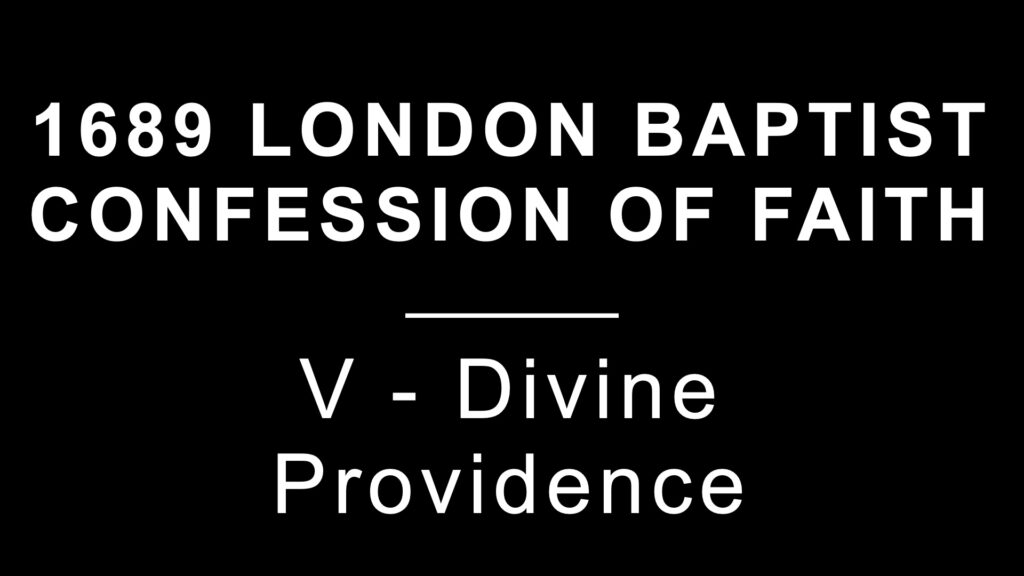 1689 Confession: Chapter 4: Providence