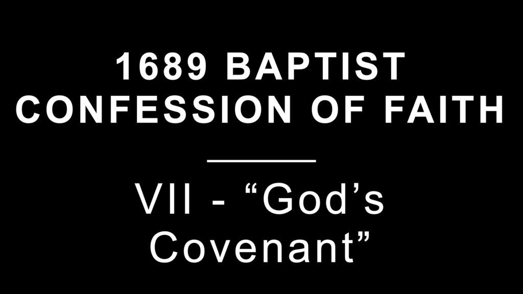 1689-Section 7: God’s Covenant