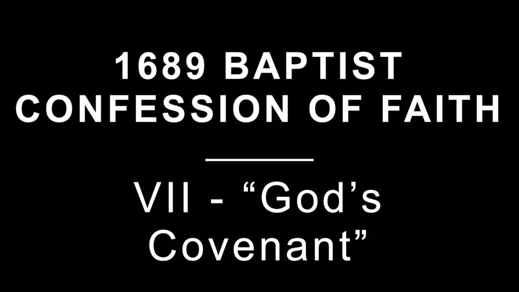 1689-Section 7: God’s Covenant