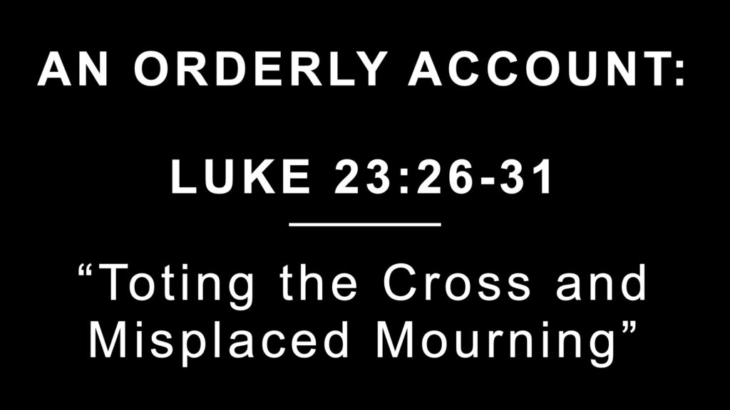 Toting the Cross and Misplaced Mourning