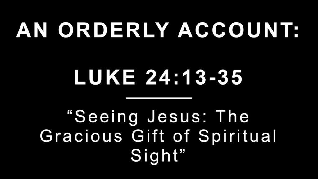 Seeing Jesus: The Gracious Gift of Spiritual Sight