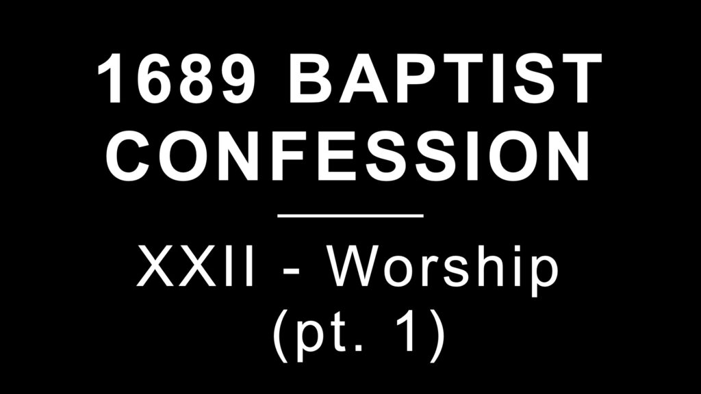 1689 Section 22 pt 1: Religious Worship