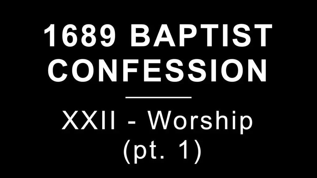 1689 Section 22 pt 1: Religious Worship