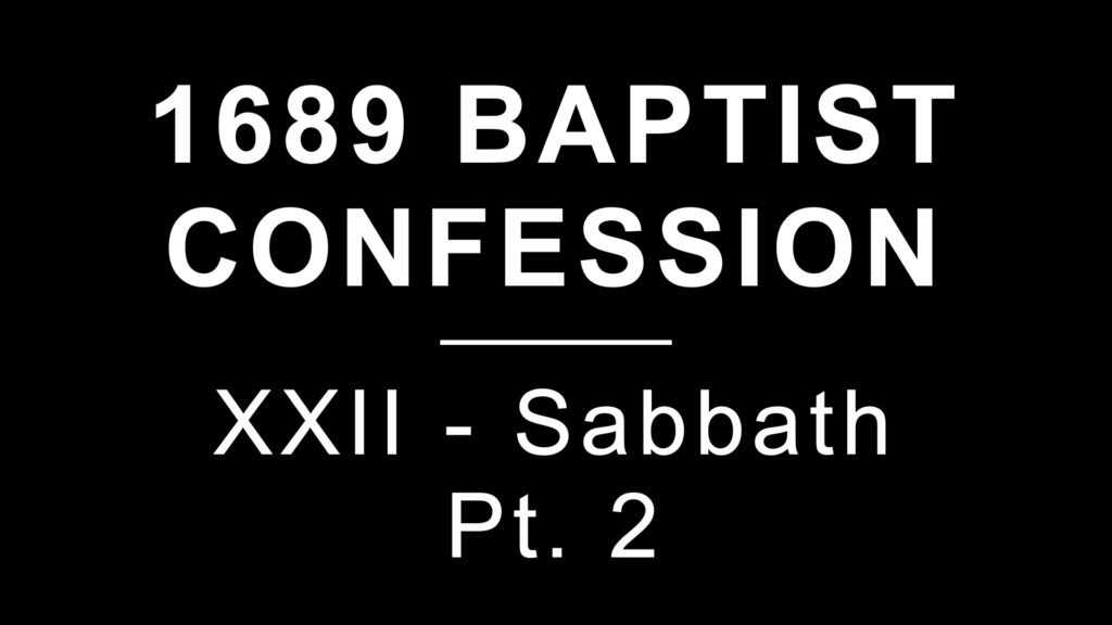 1689 Section 22 pt 2: Sabbath Day