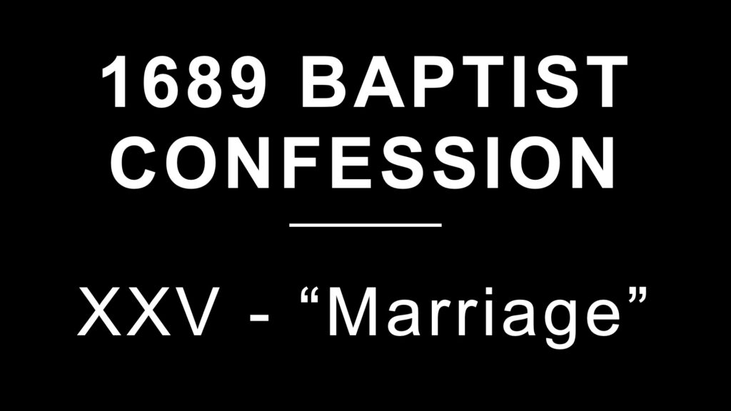 1689 Confession: Section 25: Marriage