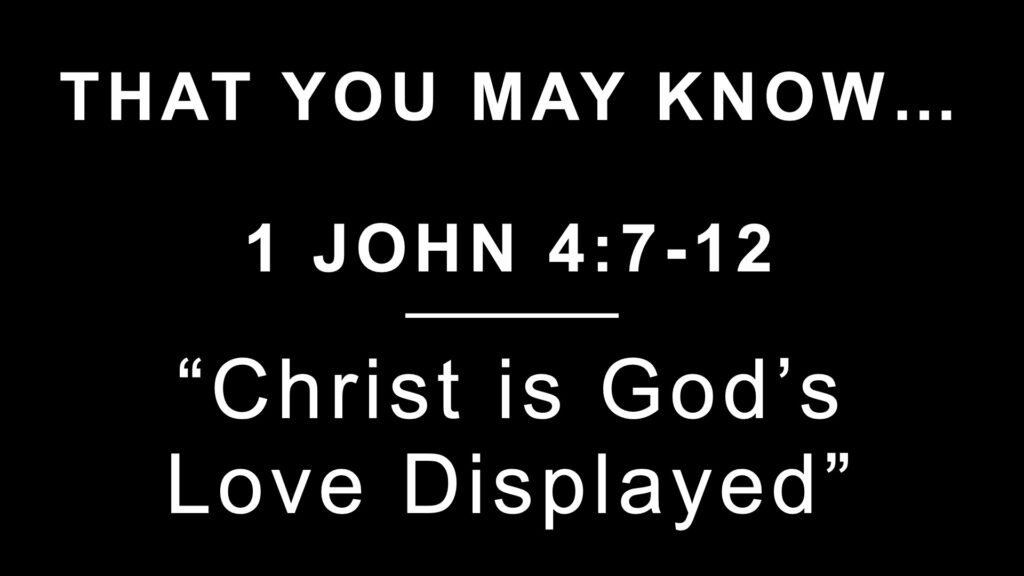 Christ is God’s Love Displayed