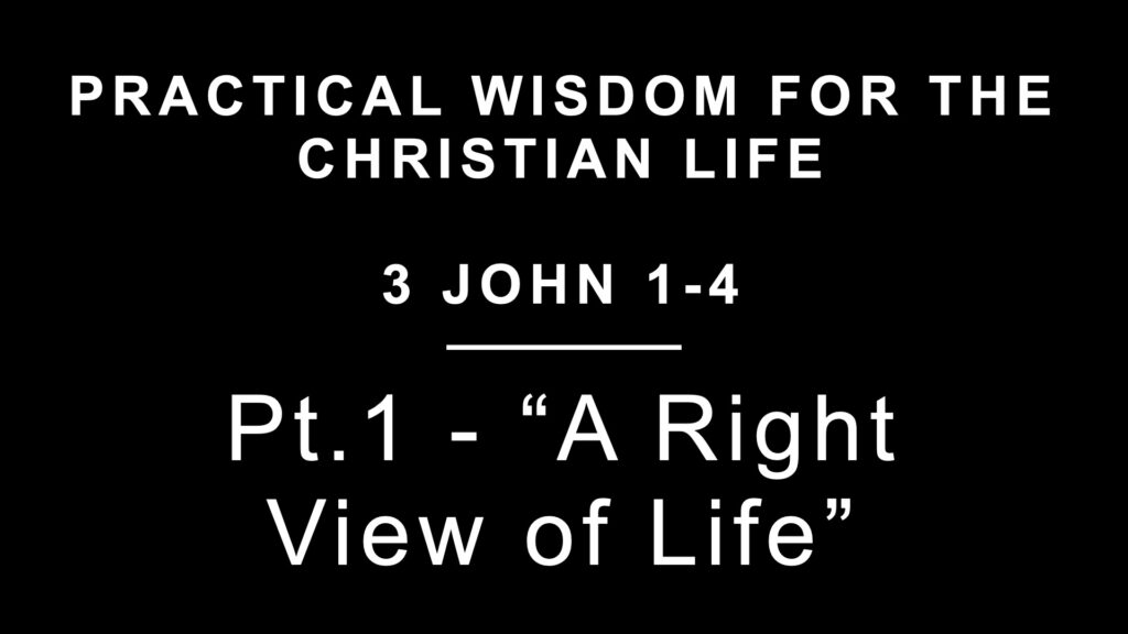 Pt.1 – A Right View of Life