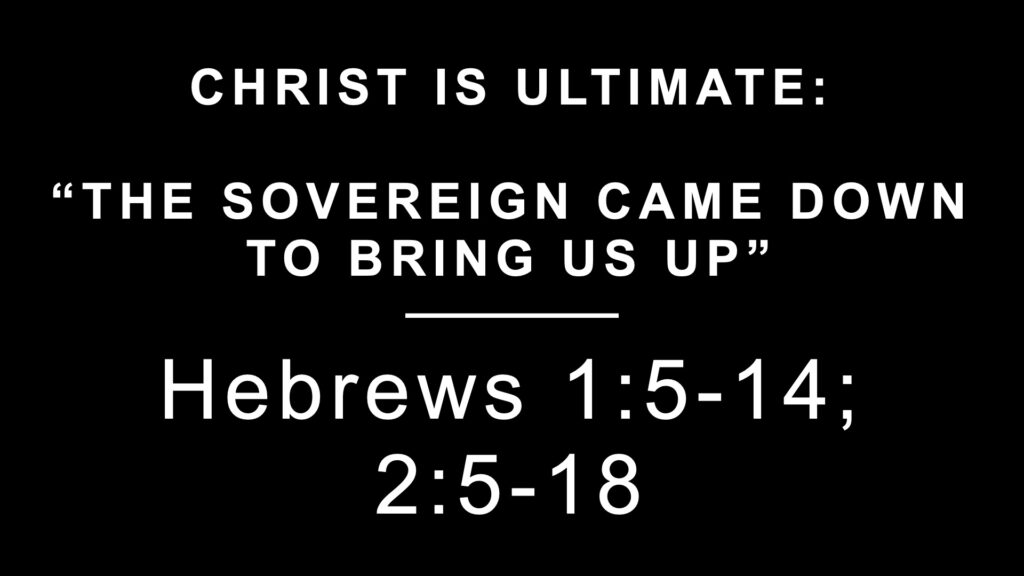 The Sovereign Came Down to Bring Us Up