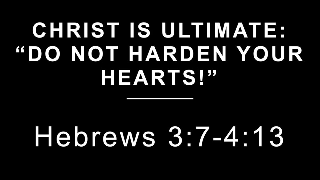Do Not Harden Your Hearts!