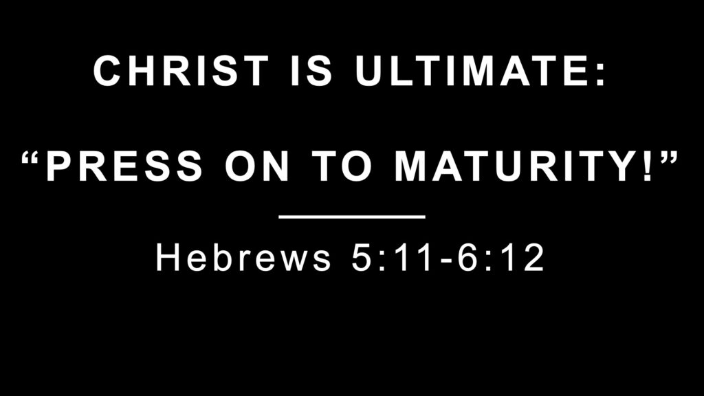 Press on to Maturity
