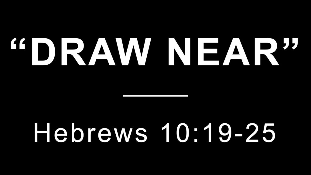 Draw Near