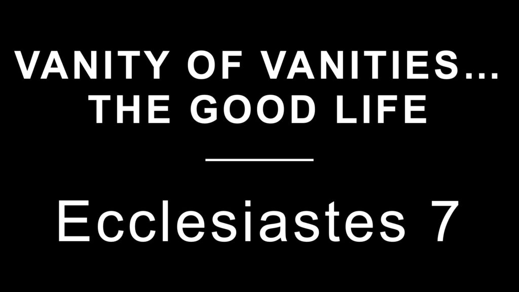 Vanity of Vanities…The Good Life