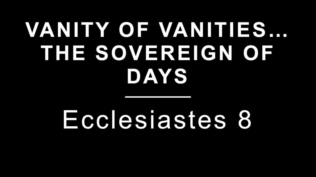 Vanity of Vanities…The Sovereign of Days