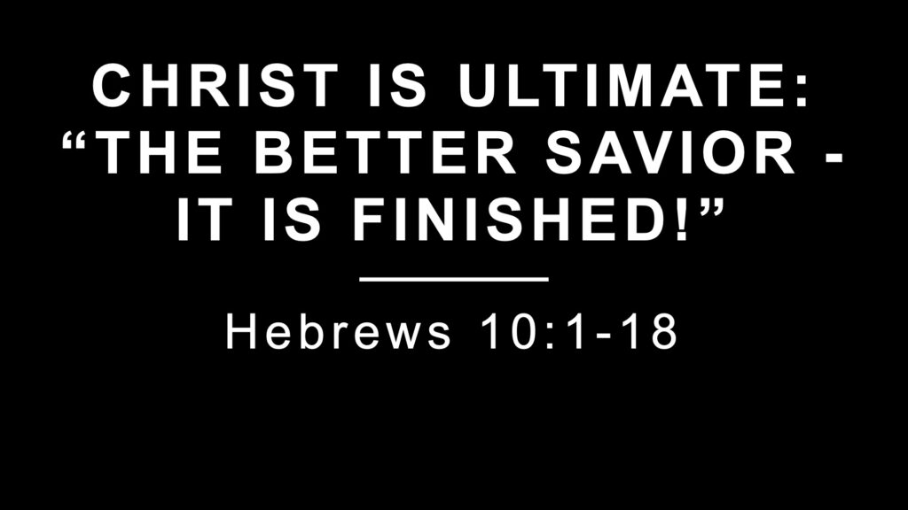 The Better Savior – It is finished!