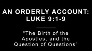 The Birth of the Apostles, and the Question of Questions