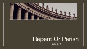 Thumbnail for the post titled: Repent or Perish